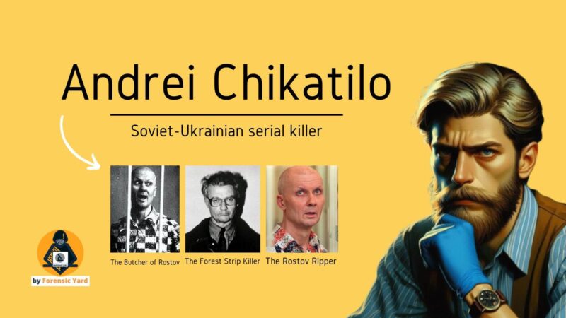 Andrei Chikatilo: Unmasking a Serial Killer’s Reign of Terror