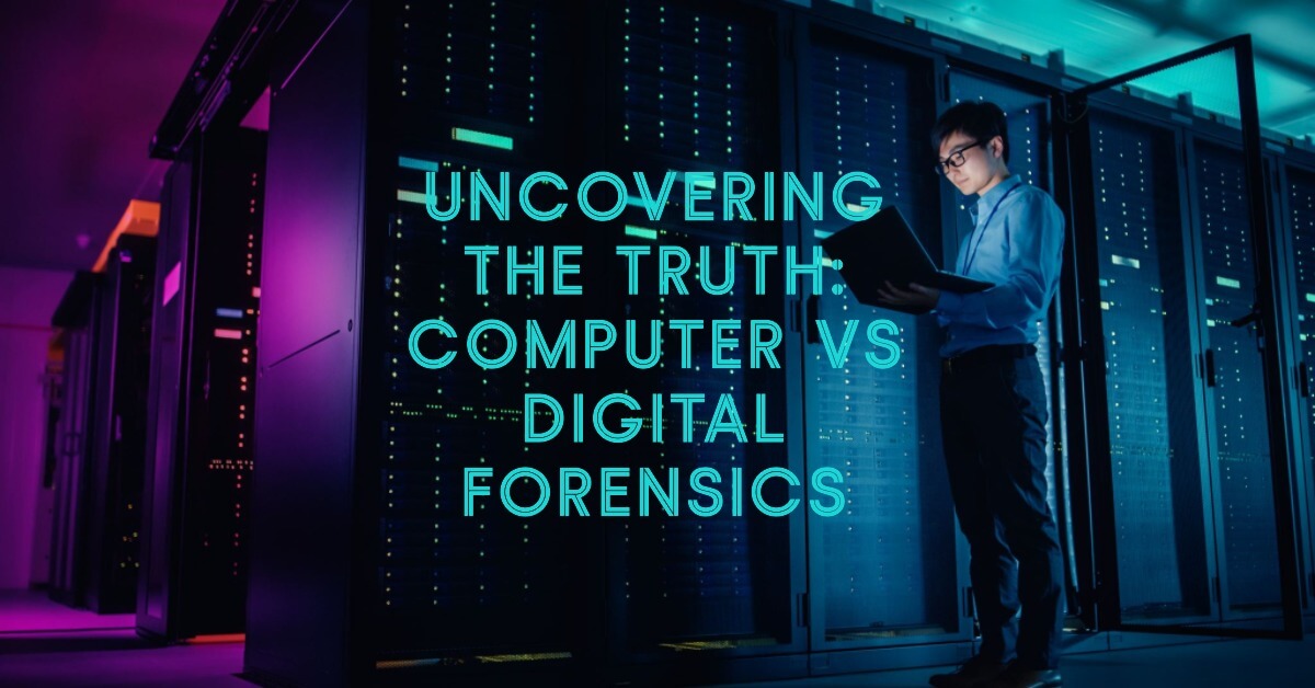 Difference Between Computer Forensics and Digital Forensics