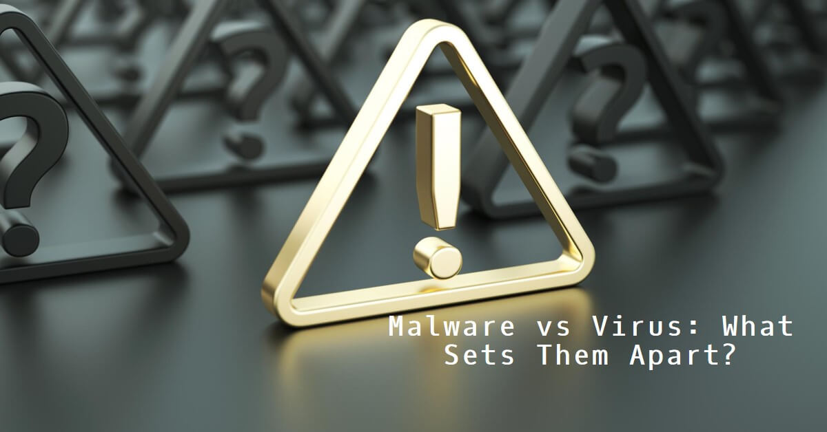 Key Differences Between Malware and Virus