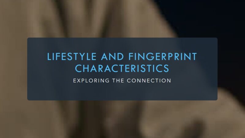 Impact of Lifestyle on Fingerprint Characteristics