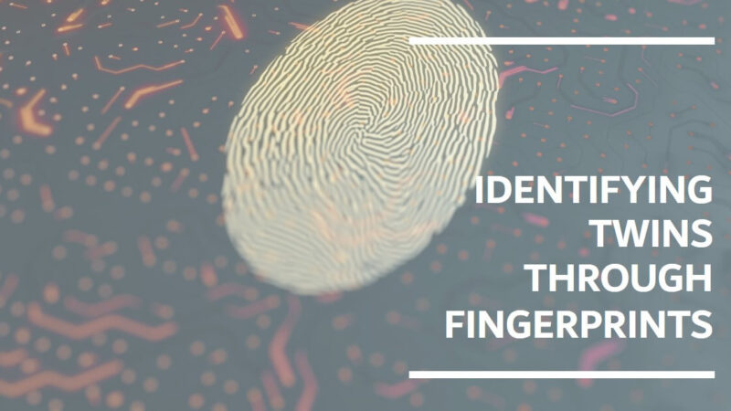 Challenges in Differentiating Twins Using Fingerprints