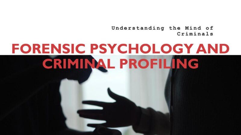 Role of Forensic Psychology in Criminal Profiling