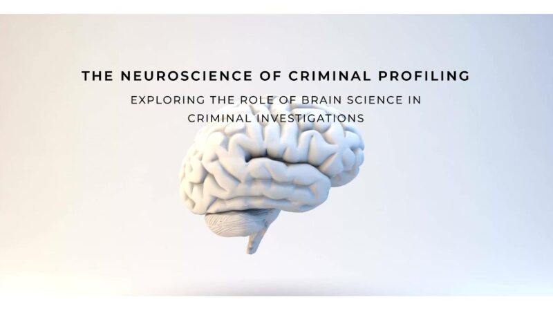 Role of Neuroscience in Criminal Profiling